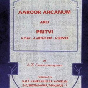 Aaroor Arcanum And Pritvi – A Play – A Metaphor – A Service