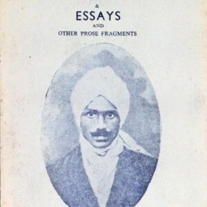 AGNI AND OTHER POEMS AND TRANSLATIONS & – ESSAYS AND OTHER PROSE FRAGMENTS