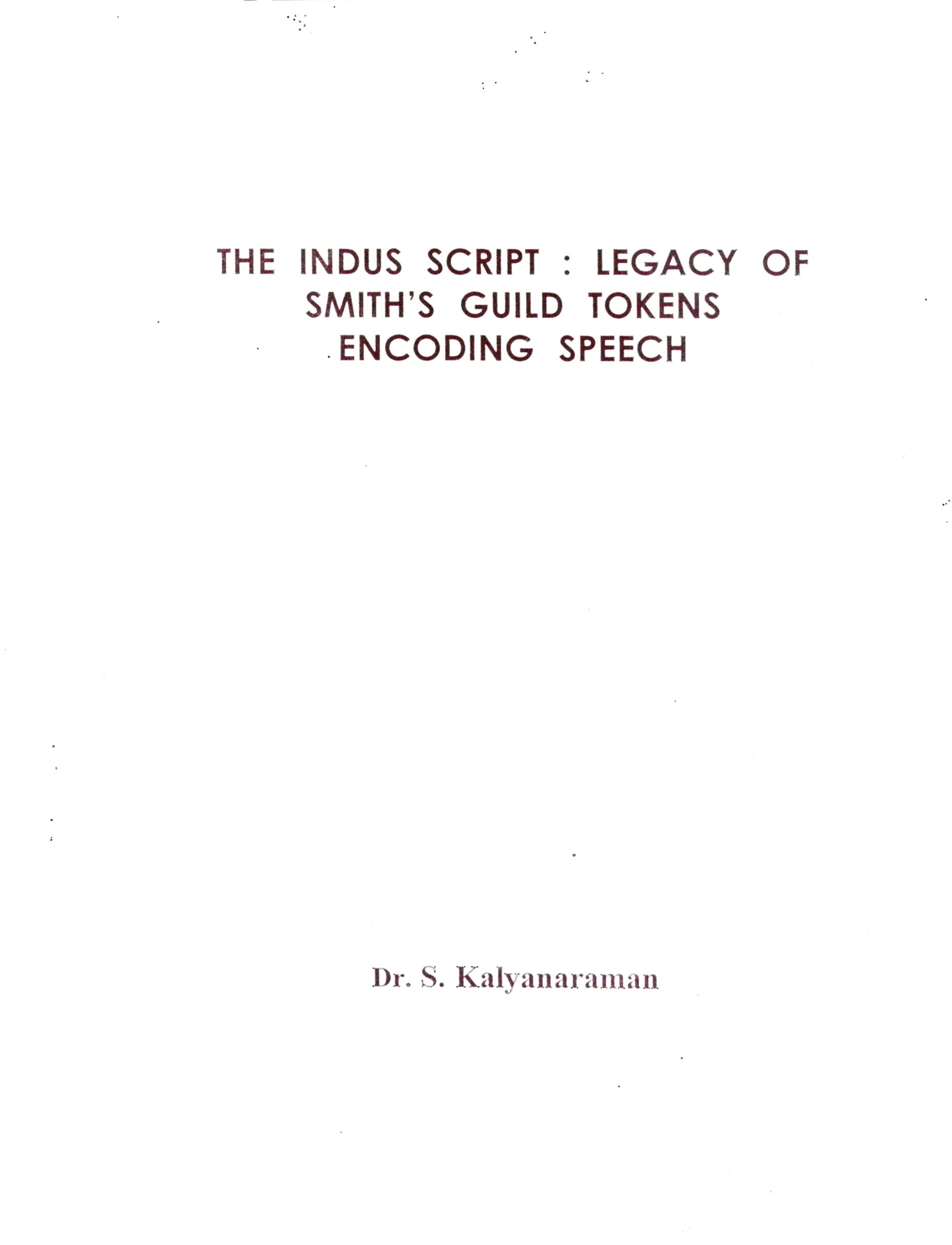 The Indus Script: Legacy of Smith’s Guild Tokens Encoding Speech